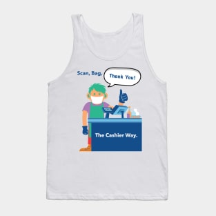 Scan, Bag, Thank You! The Cashier Way. T-Shirt for cashier, future cashier, fun, as a gift Tank Top